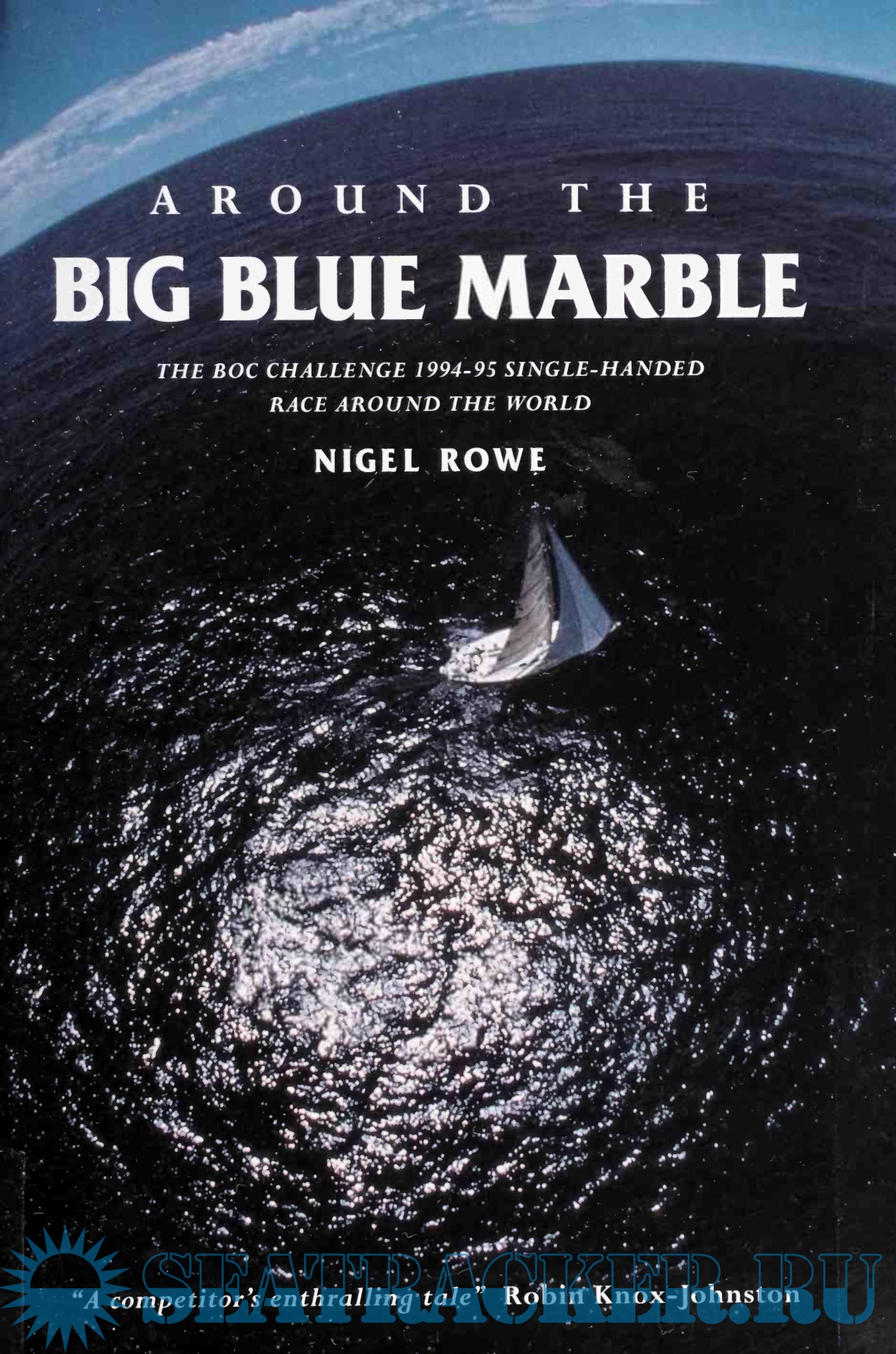 Around The Big Blue Marble The Boc Challenge 1994 95 Single Handed Race Around The World Rowe 2145