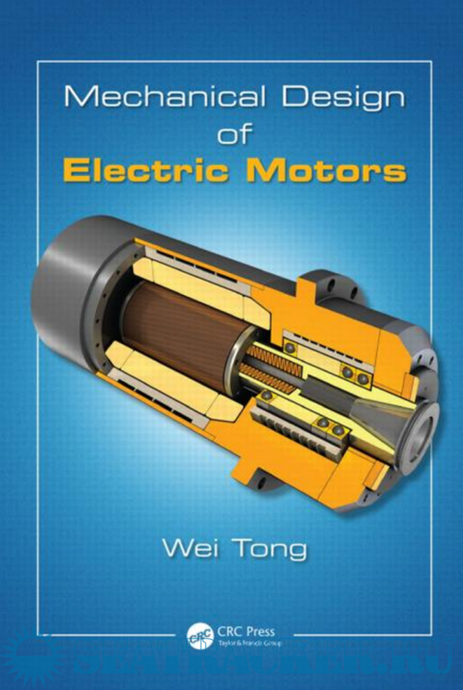 Crc press. Electric Motor Design. Mechanical Design. Mechanics, Chemical, Thermal, Electric, electromagnetic. Motor Mechanical Master.