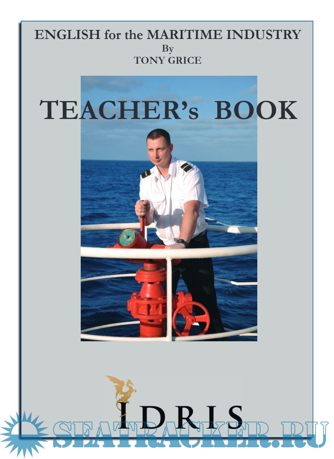 english-for-the-maritime-industry-teacher-s-book-tony-grice-2014