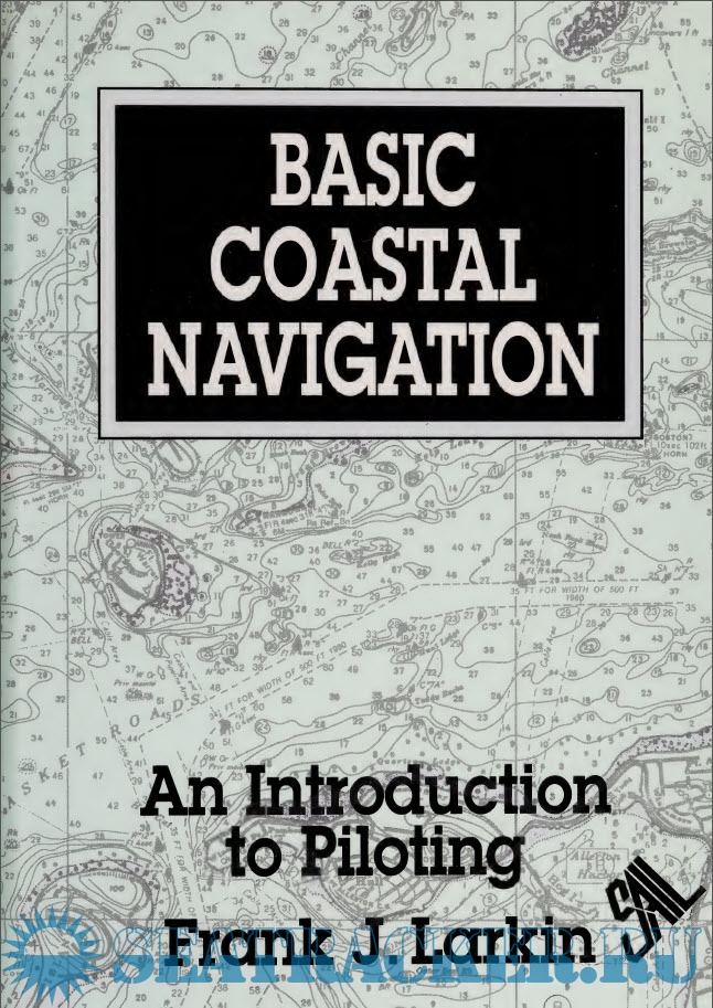 Basic Coastal Navigation An Introduction to Piloting - Frank J. Larkin ...